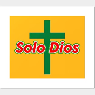 Solo Dios (Only God) Posters and Art